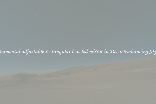 Ornamental adjustable rectangular beveled mirror in Décor Enhancing Styles