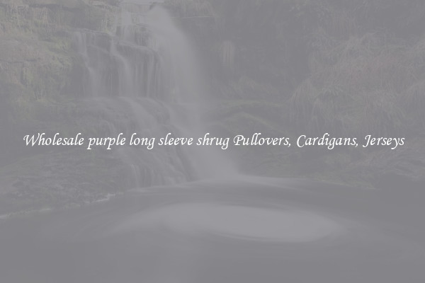 Wholesale purple long sleeve shrug Pullovers, Cardigans, Jerseys
