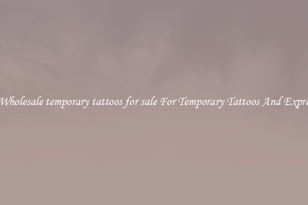 Buy Wholesale temporary tattoos for sale For Temporary Tattoos And Expression