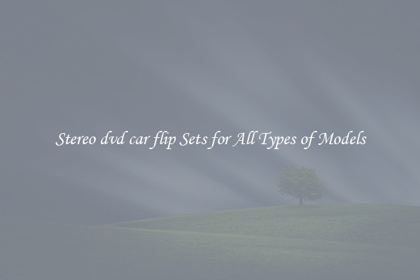 Stereo dvd car flip Sets for All Types of Models