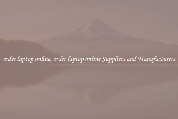 order laptop online, order laptop online Suppliers and Manufacturers