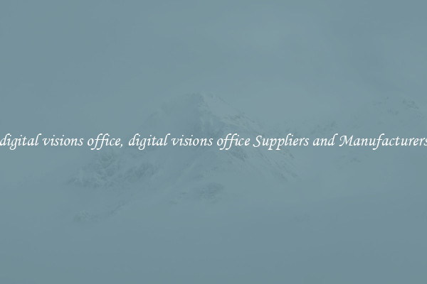 digital visions office, digital visions office Suppliers and Manufacturers