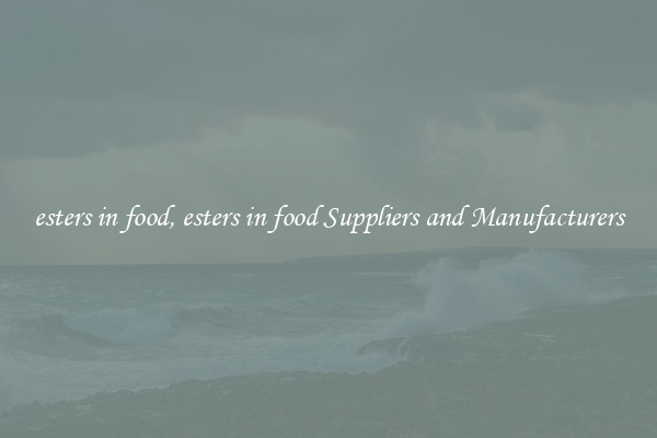 esters in food, esters in food Suppliers and Manufacturers
