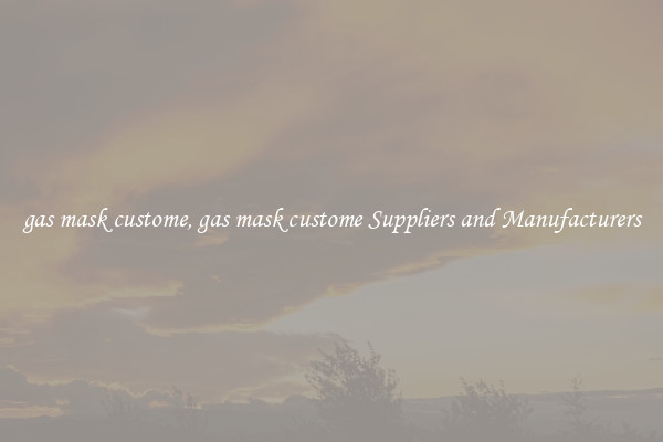 gas mask custome, gas mask custome Suppliers and Manufacturers