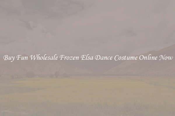 Buy Fun Wholesale Frozen Elsa Dance Costume Online Now