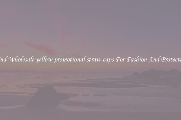 Find Wholesale yellow promotional straw caps For Fashion And Protection