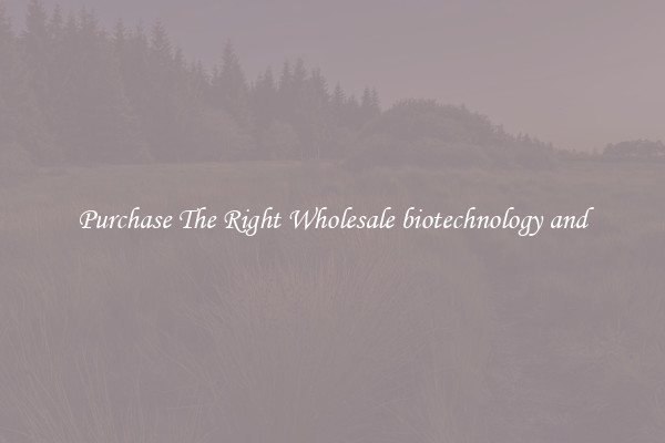 Purchase The Right Wholesale biotechnology and