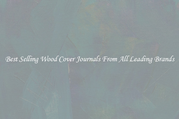 Best Selling Wood Cover Journals From All Leading Brands