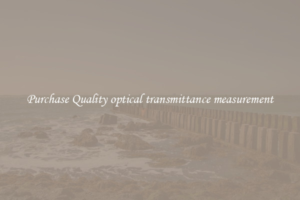 Purchase Quality optical transmittance measurement