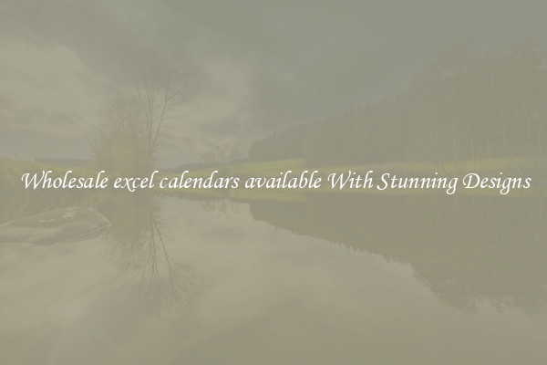 Wholesale excel calendars available With Stunning Designs