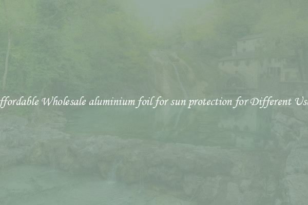 Affordable Wholesale aluminium foil for sun protection for Different Uses 