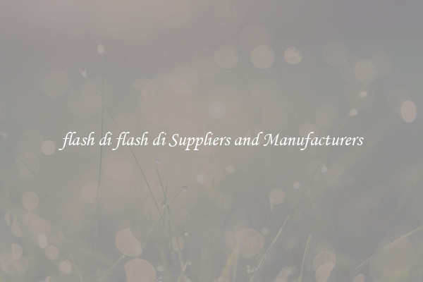 flash di flash di Suppliers and Manufacturers