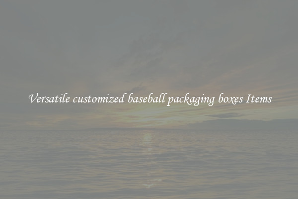 Versatile customized baseball packaging boxes Items