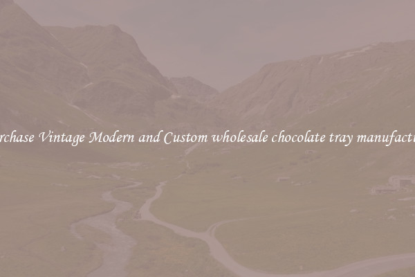Purchase Vintage Modern and Custom wholesale chocolate tray manufacturer