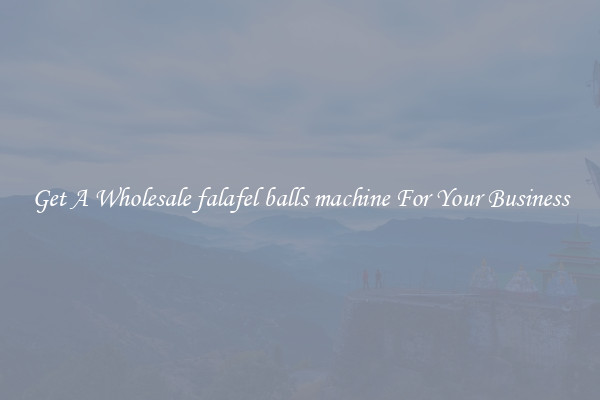 Get A Wholesale falafel balls machine For Your Business